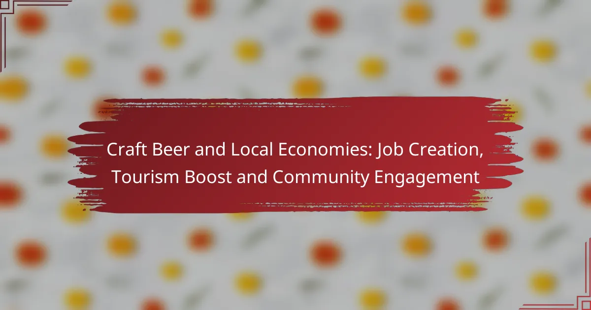 Craft Beer and Local Economies: Job Creation, Tourism Boost and Community Engagement