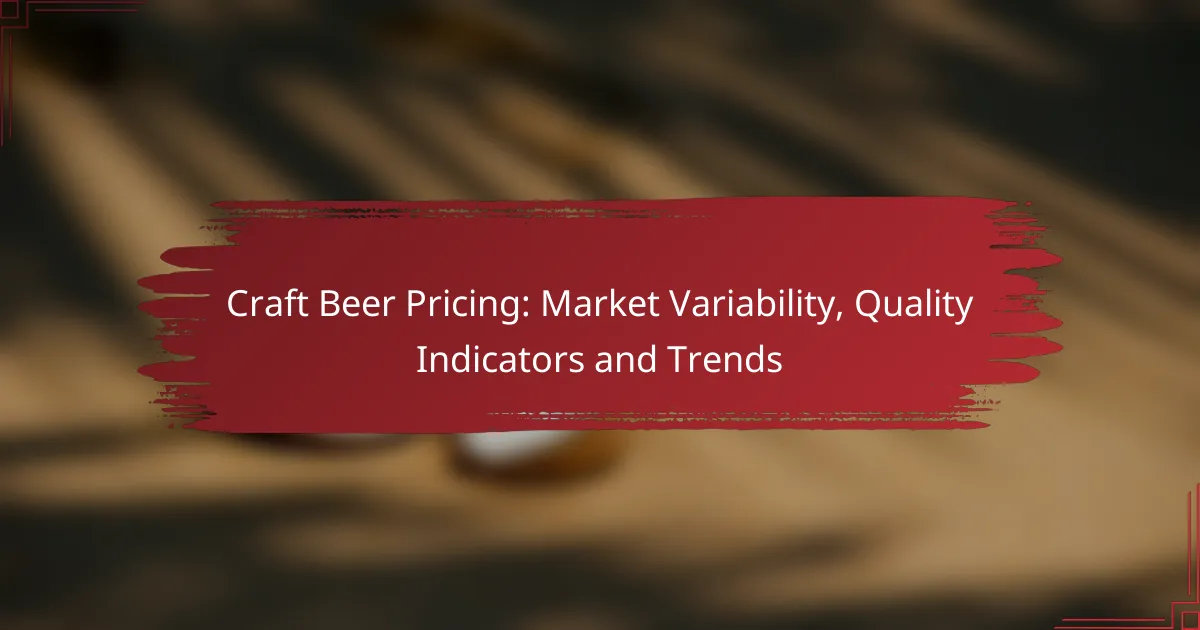Craft Beer Pricing: Market Variability, Quality Indicators and Trends