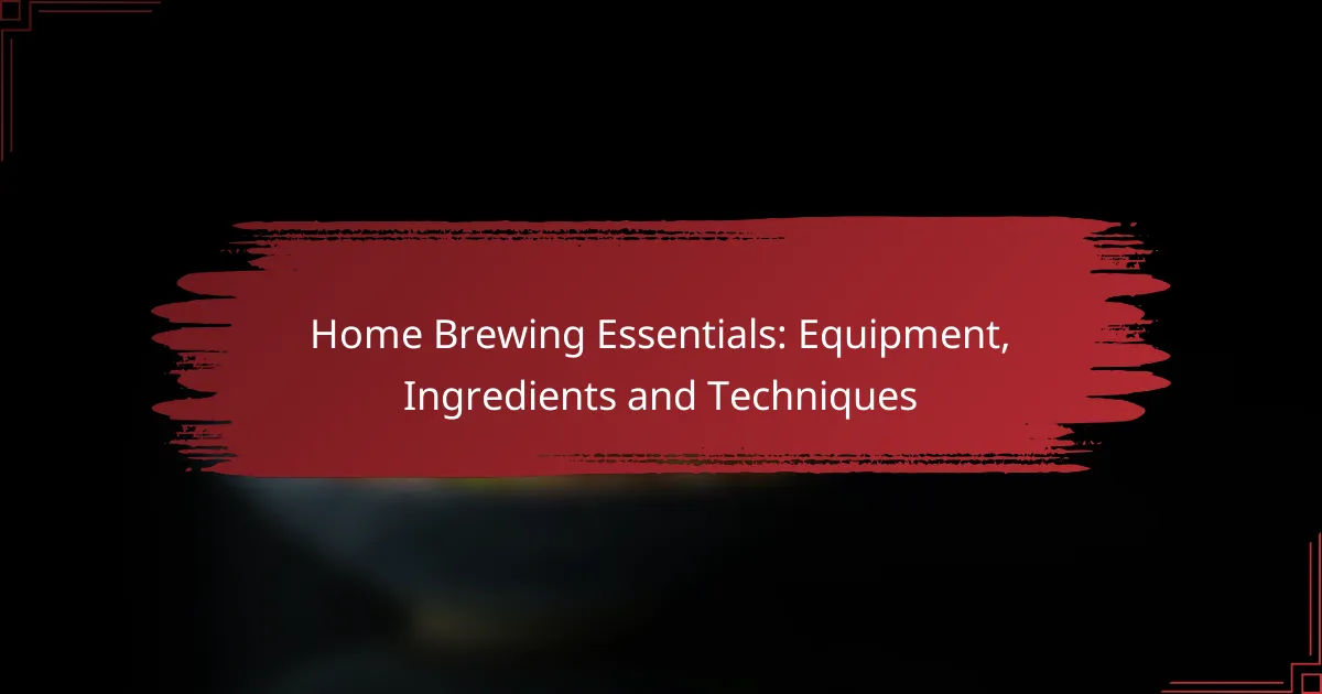 Home Brewing Essentials: Equipment, Ingredients and Techniques
