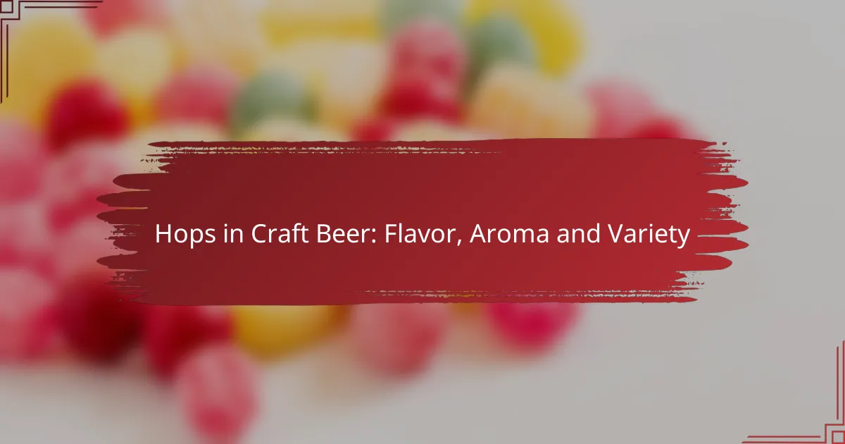 Hops in Craft Beer: Flavor, Aroma and Variety