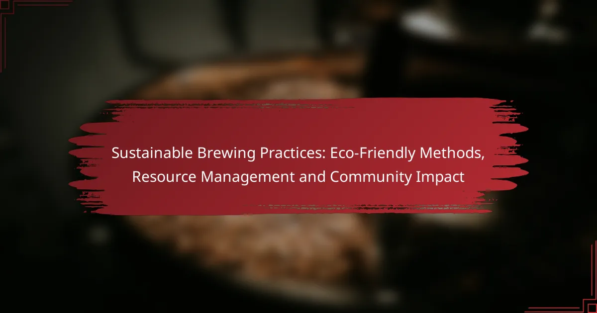Sustainable Brewing Practices: Eco-Friendly Methods, Resource Management and Community Impact
