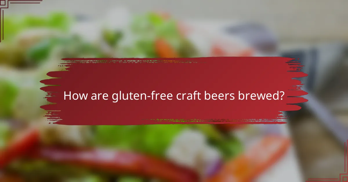 How are gluten-free craft beers brewed?