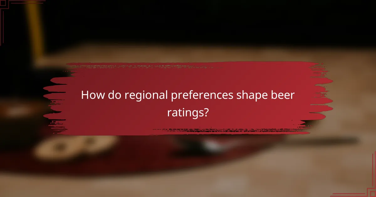 How do regional preferences shape beer ratings?
