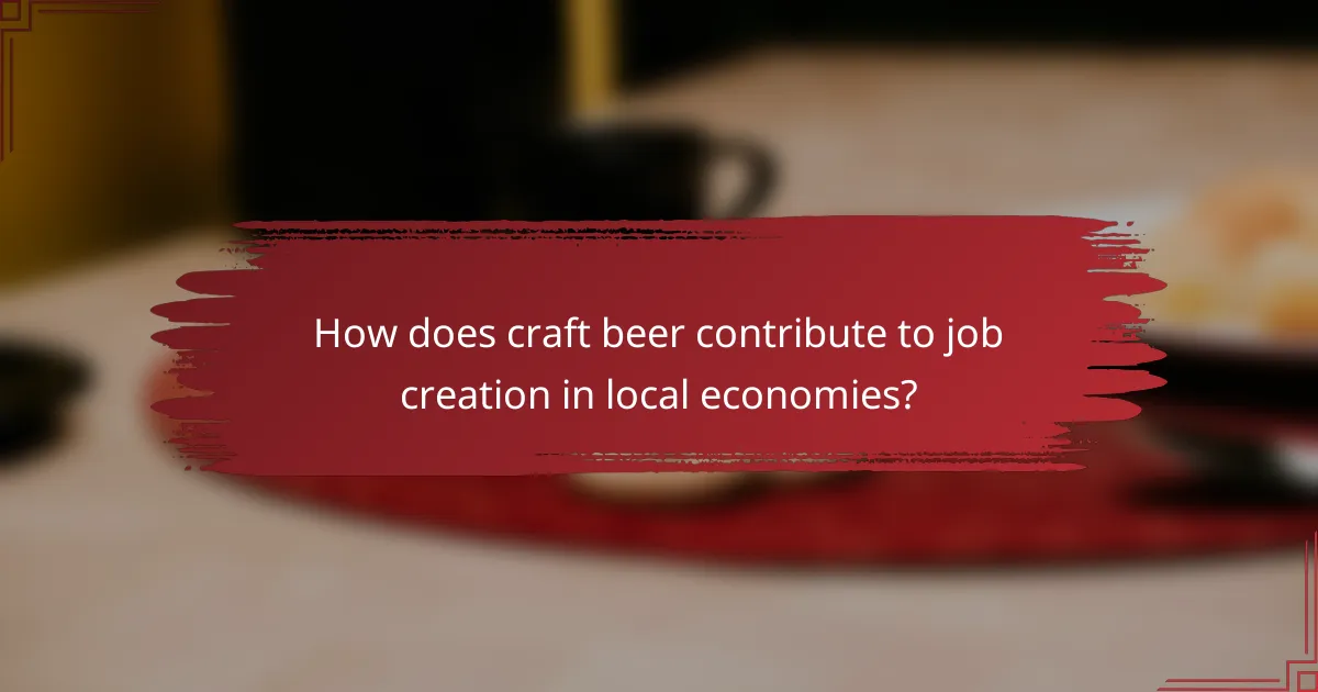 How does craft beer contribute to job creation in local economies?