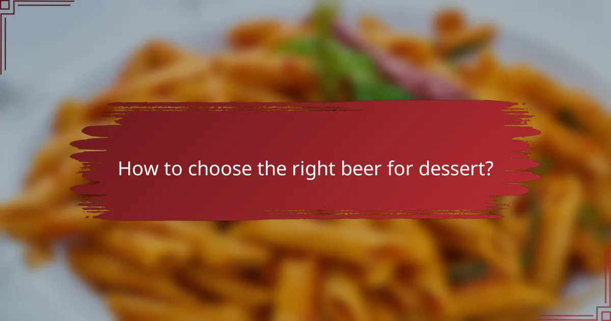 How to choose the right beer for dessert?