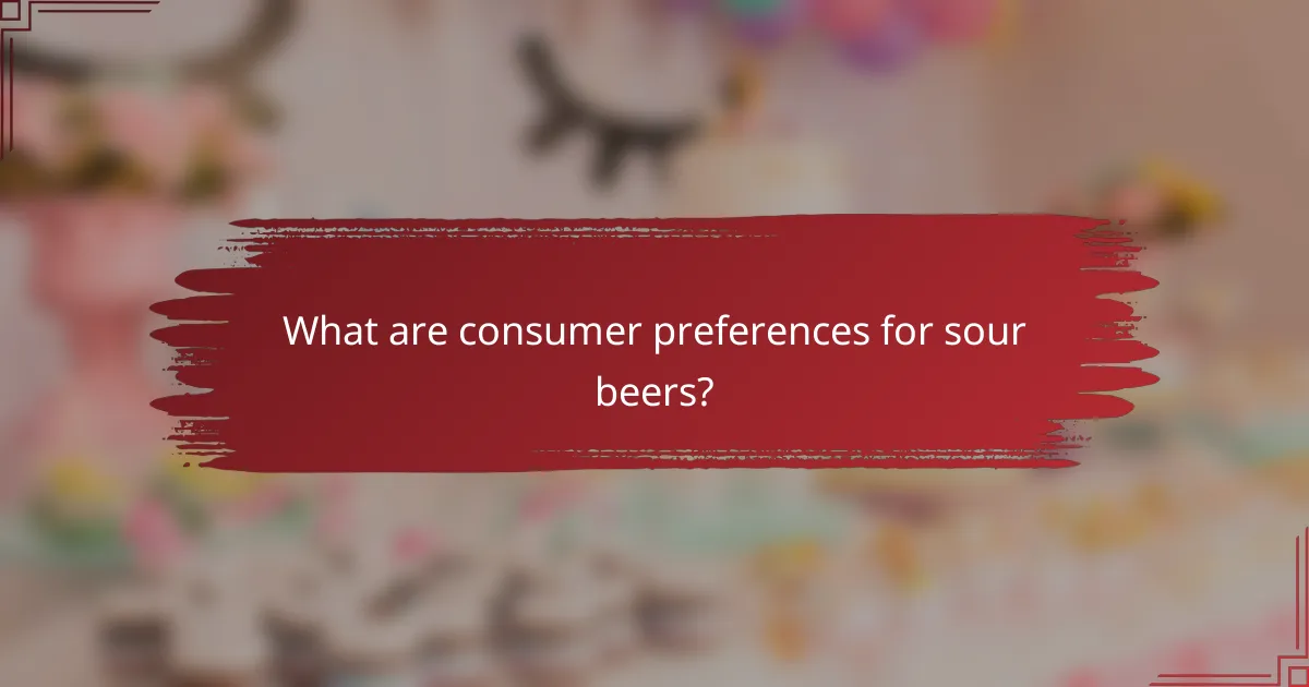 What are consumer preferences for sour beers?