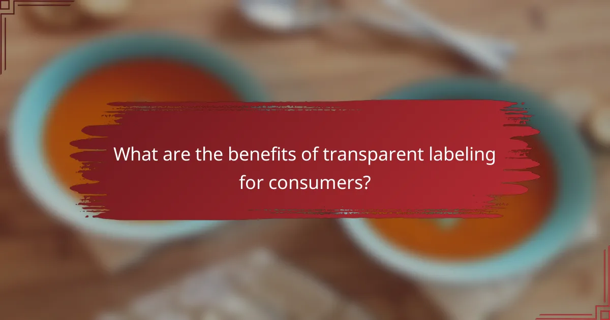What are the benefits of transparent labeling for consumers?