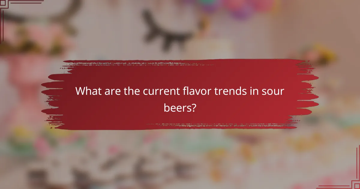 What are the current flavor trends in sour beers?
