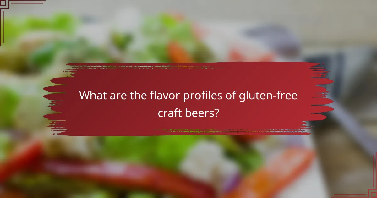 What are the flavor profiles of gluten-free craft beers?