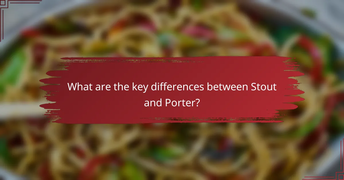What are the key differences between Stout and Porter?
