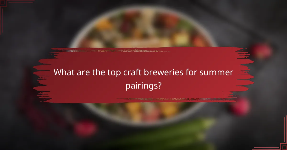 What are the top craft breweries for summer pairings?