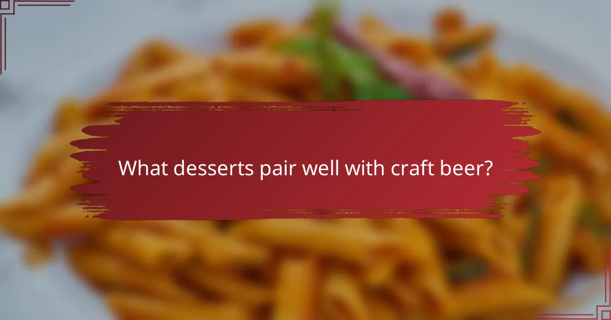 What desserts pair well with craft beer?